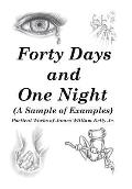 Forty Days and One Night: (A Sample of Examples)