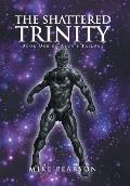 The Shattered Trinity: Book One of Ayun's Trilogy
