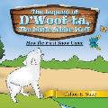 The Legend of D'Woof-Ta, the Little White Wolf: How the First Snow Came