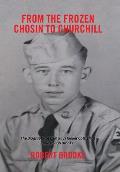 From the Frozen Chosin to Churchill: The Biography of Csm Ray Hooker Cottrell as Told to Bob Brooks