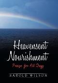 Heavensent Nourishment: Praise for All Days