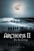 Archons II: The Becoming