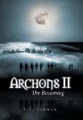 Archons II: The Becoming