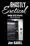 Ghostly Erotical: Rated XXX Ghostly Short Stories