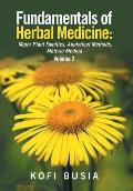 Fundamentals of Herbal Medicine: Major Plant Families, Analytical Methods, Materia Medica Volume 2