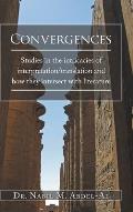Convergences: Studies in the intricacies of interpretation/translation and how they intersect with literature