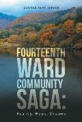 Fourteenth Ward Community Saga: Reality, Hope, Dreams
