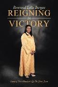 Reigning In Victory: Enjoying The Abundant Life In Christ Jesus