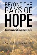 Beyond the Rays of Hope: A Man's Faith and Attitude Amidst a Terminal Disease
