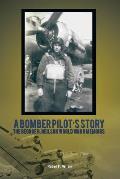 A Bomber Pilot's Story: The George H. Neilson World War II Memoirs