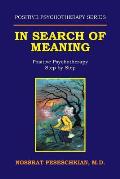 In Search of Meaning: Positive Psychotherapy Step by Step