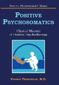 Positive Psychosomatics: Clinical Manual of Positive Psychotherapy
