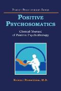 Positive Psychosomatics: Clinical Manual of Positive Psychotherapy