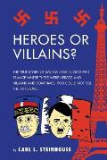 Heroes or Villains?: The True Story of Saving Jews in Occupied France Where There Were Heroes and Villains and Sometimes, You Could Not Tel
