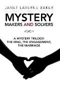 Mystery Makers and Solvers: A Mystery Trilogy: The Ring, the Engagement, the Marriage