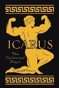 Icarus: The Collected Plays