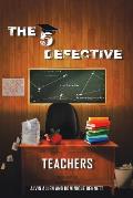 The Five Defective Teachers and Staff
