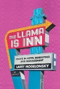 The Llama Is Inn: Essays in Hotel Marketing and Management