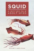 Squid: A Mystery Tale About Spies