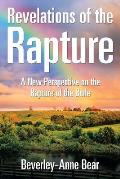 Revelations of the Rapture: A New Perspective on the Rapture of the Bible