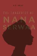 The Tragedies of Nana Serwaa