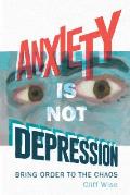 Anxiety Is Not Depression