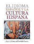 El Idioma Espa?ol Y La Cultura Hispana: A Guide to the Spanish Language and the Hispanic World