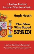 The Man Who Saved Spain: A Latter-Day Baron Munchausen