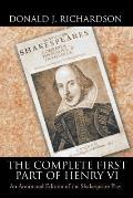 The Complete First Part of Henry VI: An Annotated Edition of the Shakespeare Play