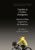 Together in a Sudden Strangeness: America's Poets Respond to the Pandemic