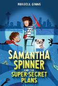 Samantha Spinner & the Super Secret Plans