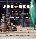 Joe Beef Surviving the Apocalypse Another Cookbook of Sorts