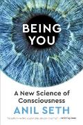 Being You A New Science of Consciousness
