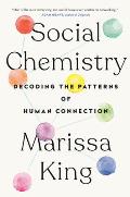 Social Chemistry Decoding the Patterns of Human Connection
