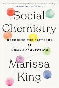 Social Chemistry Decoding the Patterns of Human Connection