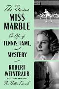 Divine Miss Marble A Life of Tennis Fame & Mystery
