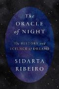 Oracle of Night The History & Science of Dreams