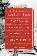 Mud & Stars Travels in Russia with Pushkin Tolstoy & Other Geniuses of the Golden Age