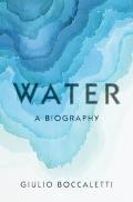 Water A Biography