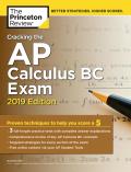 Cracking the AP Calculus BC Exam 2019 Edition Practice Tests & Proven Techniques to Help You Score a 5