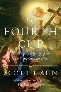 Fourth Cup Unveiling the Mystery of the Last Supper & the Cross