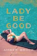 Lady Be Good A Novel