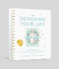 Designing Your Life Workbook A Framework for Building a Life You Can Thrive in