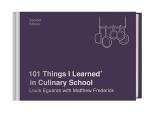 101 Things I Learned in Culinary School Second Edition