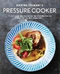 Martha Stewarts Pressure Cooker 100+ Recipes for Fast Flavor