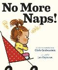 No More Naps!: A Story for When You're Wide-Awake and Definitely Not Tired