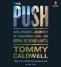 Push A Climbers Journey of Endurance Risk & Going Beyond Limits