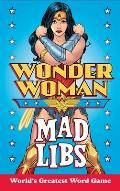 Wonder Woman Mad Libs: World's Greatest Word Game