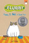 Flubby Is Not a Good Pet