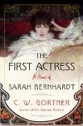 First Actress A Novel of Sarah Bernhardt